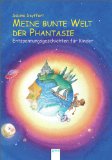  - Meine Insel der Stille: Entspannungsgeschichten für Zappelkinder