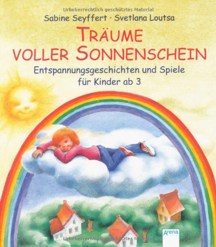 - Träume voller Sonnenschein: Entspannungsgeschichten und Spiele für Kinder ab 3