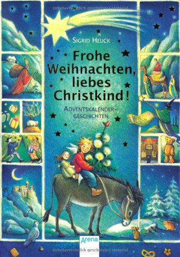  - Frohe Weihnachten, liebes Christkind!: Adventskalender-Geschichten