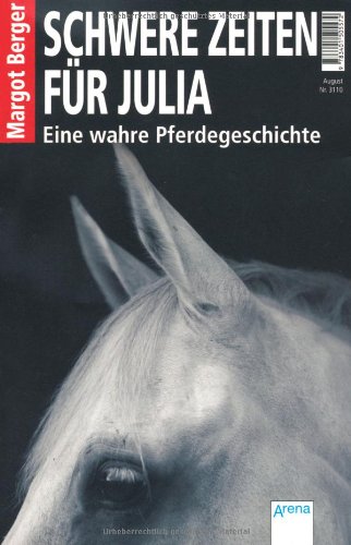  - Schwere Zeiten für Julia: Eine wahre Pferdegeschichte