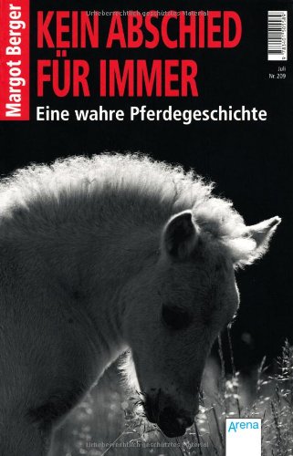 - Kein Abschied für immer: Eine wahre Pferdegeschichte