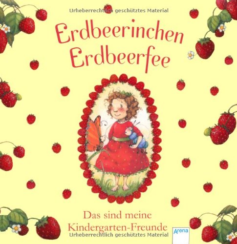 - Erdbeerinchen Erdbeerfee. Das sind meine Kindergarten-Freunde