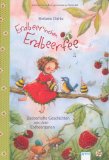 Dahle, Stefanie - Erdbeerinchen Erdbeerfee. Komm mit ins Feenland!: Allererste Vorlesegeschichten: