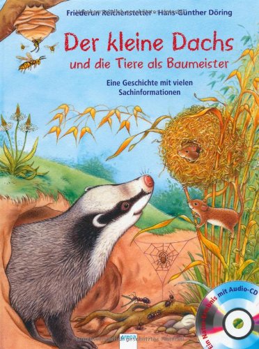  - Der kleine Dachs und die Tiere als Baumeister: Eine Geschichte mit vielen Sachinformationen