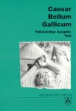  - Der Gallische Krieg. Wortgetreue deutsche Übersetzung der Bücher I bis VIII (Königs Übersetzungen)