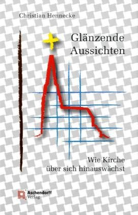  - Glänzende Aussichten - Wie Kirche über sich hinauswächst