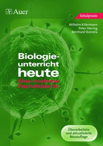  - Biologieunterricht heute: Eine moderne Fachdidaktik