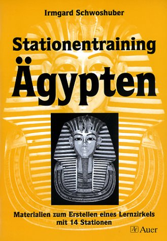  - Stationentraining Ägypten: Materialien zum Erstellen eines Lernzirkels mit 14 Stationen