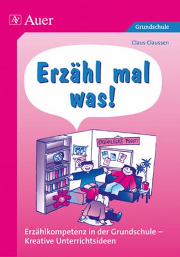 - Erzähl mal was!: Materialien für das mündliche Erzählen in der Grundschule
