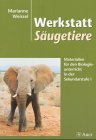  - Werkstatt Säugetiere: Materialien für den Biologieunterricht in der Sekundarstufe 1