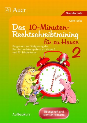  - 10-Minuten-Rechtschreibtraining für zu Hause: Programm zum Aufbau d. Rechtschreibkompetenz, auch für Förderkurse, Übungsheft u. Rechtschreibkartei (3. ... Klasse 3. Übungsheft und Rechtschreibkartei
