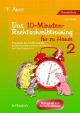  - Eltern helfen ihrem Kind. Das 10-Minuten-Rechtschreibtraining: Ein Programm zum Aufbau der Rechtschreibkompetenz ab Klasse 3 der Grundschule. ... für das Lernen zu Hause. Grundkurs