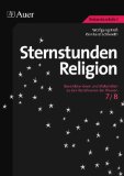  - Sternstunden Religion: Besondere Ideen und Materialien zu den Kernthemen der Klassen 5/6