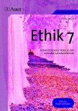  - Ethik, Klasse 6: Unterrichtsmaterialien zu den zentralen Lehrplanthemen
