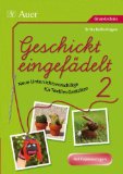  - Geschickt eingefädelt - Textiles Gestalten in der Grundschule: Kinder arbeiten kreativ zu Themen des Sachunterrichts