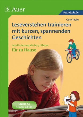  - Leseverstehen trainieren mit kurzen, spannenden Geschichten. Ab 3. Kl. für zu Hause: Leseförderung ab der 3. Klasse für zu Hause