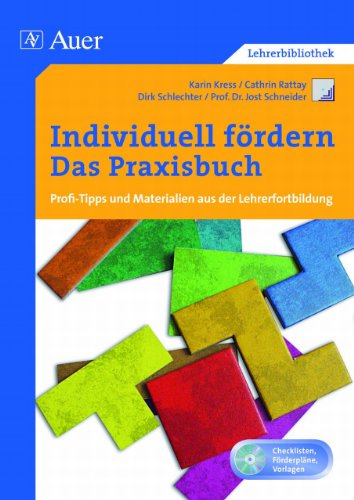  - Individuell fördern - Das Praxisbuch: Profi-Tipps und Materialien aus der Lehrerfortbildung (Alle Klassenstufen)