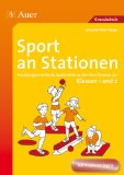  - Sport an Stationen: Handlungsorientierte Materialien zu den Kernthemen der Klassen 3 und 4