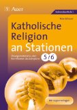  - Katholische Religion an Stationen: Übungsmaterial zu den Kernthemen des Lehrplans, Klasse 7/8