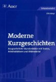  - Kurzgeschichten – Kurze Prosa: Grundlagen – Methoden – Anregungen für die Unterrichtspraxis