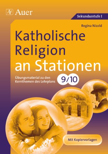 - Katholische Religion an Stationen: Übungsmaterial zu den Kernthemen des Lehrplans, Klasse 9/10