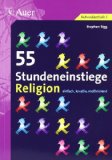  - Sternstunden Religion: Besondere Ideen und Materialien zu den Kernthemen der Klassen 9/10