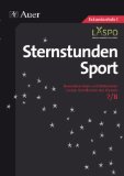  - Moderner Sportunterricht in Stundenbildern 5-7: Kompetenzorientiert unterrichten, erzieherische Aufgaben wahrnehmen, Bewegungsfreude vermitteln (5. bis 7. Klasse)
