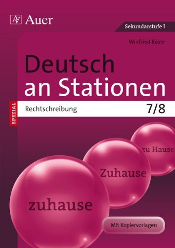 - Deutsch an Stationen SPEZIAL Rechtschreibung 7-8: Übungsmaterial zu den Kernthemen der Bildungsstandards Klasse 7/8