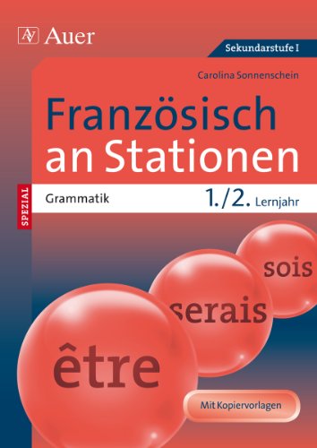  - Französisch an Stationen SPEZIAL Grammatik Lj.1-2: 5. bis 10. Klasse