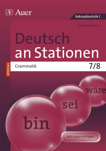 - Deutsch an Stationen SPEZIAL Grammatik 7-8: Übungsmaterial zu den Kernthemen der Bildungsstandards Klasse 7/8