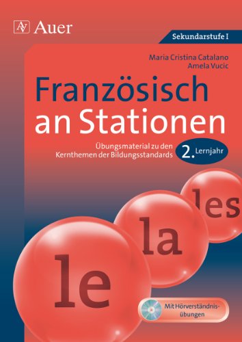 - Französisch an Stationen 2. Lernjahr: Übungsmaterial zu den Kernthemen der Bildungsstandards (5. bis 10. Klasse)