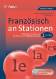  - Französisch an Stationen: Übungsmaterial zu den Kernthemen der Bildungsstandards (5. bis 10. Klasse)