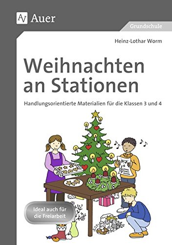- Weihnachten an Stationen 3-4: Handlungsorientierte Materialien für die Klassen 3 und 4