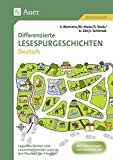  - Einfache Lesespurgeschichten Deutsch: Logisches Denken und sinnentnehmendes Lesen ab der 1. Klasse fördern (Lesespurgeschichten Grundschule)
