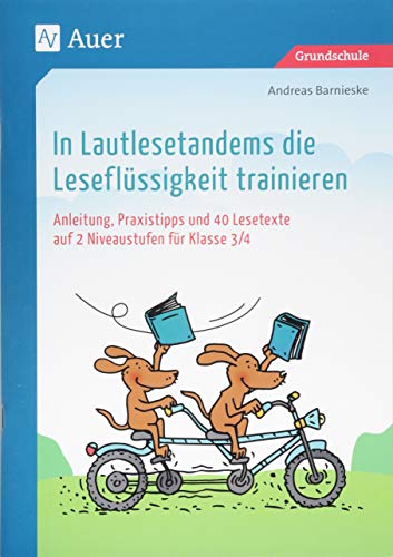  - In Lautlesetandems die Leseflüssigkeit trainieren: Anleitung, Praxistipps und 40 Lesetexte auf 2 Niveaustufen für Klasse 3/4