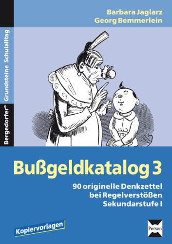 - Bußgeldkatalog 3: 90 originelle Denkzettel bei Regelverstößen Sekundarstufe I (5. bis 10. Klasse)
