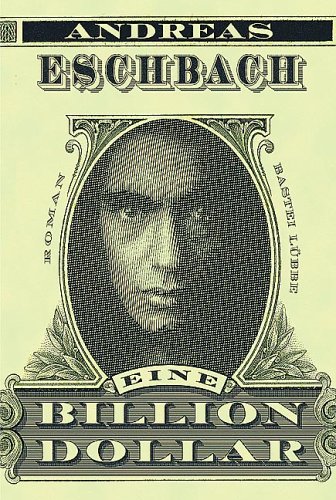 Eschbach, Andreas - Eine Billion Dollar
