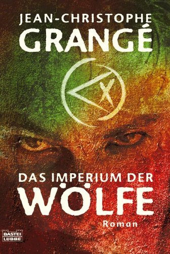 Grange, Jean-Christophe - Das Imperium der Wölfe