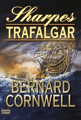  - Sharpes Trafalgar: Richard Sharpe und die Schlacht von Trafalgar, 21. Oktober 1805