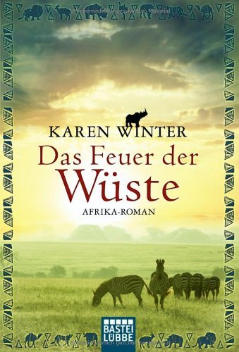- Das Feuer der Wüste: Afrika-Roman: Namibia-Roman