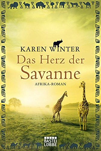 - Das Herz der Savanne: Afrika-Roman (Allgemeine Reihe. Bastei Lübbe Taschenbücher)