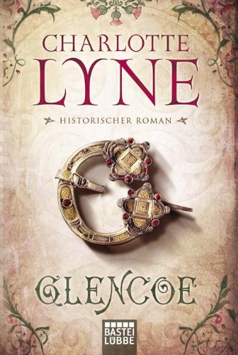  - Glencoe: Historischer Roman