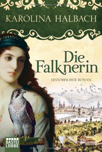  - Die Falknerin: Historischer Roman