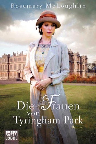 - Die Frauen von Tyringham Park: Roman