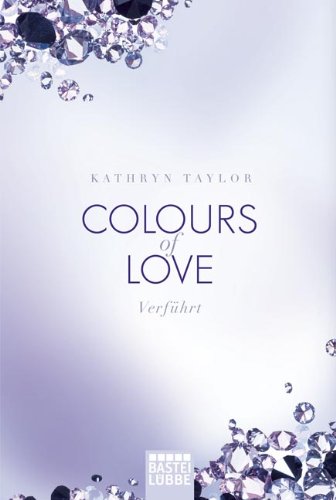 - Colours of Love - Verführt: Roman