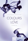  - Colours of Love - Verführt: Roman