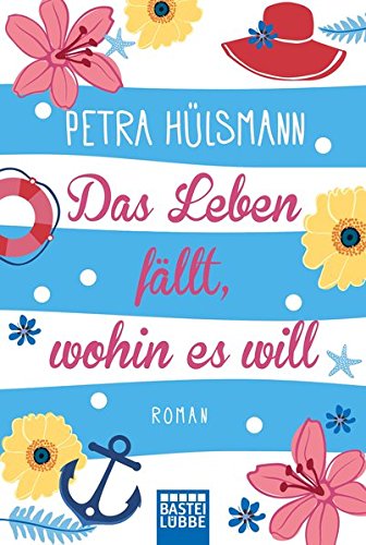  - Das Leben fällt, wohin es will: Roman