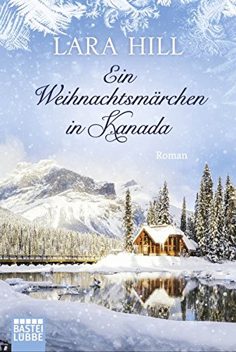 - Ein Weihnachtsmärchen in Kanada: Roman
