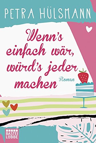  - Wenn's einfach wär, würd's jeder machen: Roman