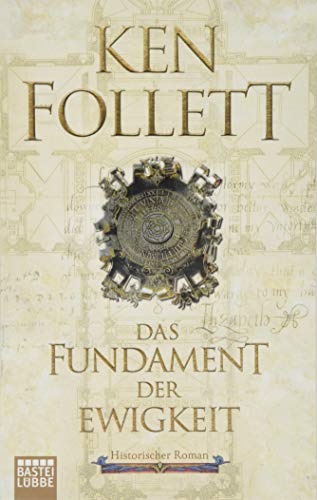 Follett, Ken - Das Fundament der Ewigkeit: Historischer Roman (Kingsbridge-Roman, Band 3)